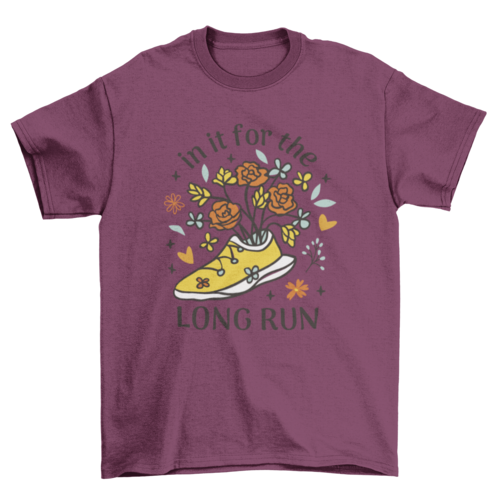Beautiful Running Quote T-Shirt - In It For The Long Run - Motivational Running Tee with Flowers