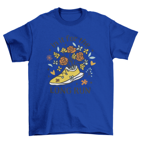 Beautiful Running Quote T-Shirt - In It For The Long Run - Motivational Running Tee with Flowers