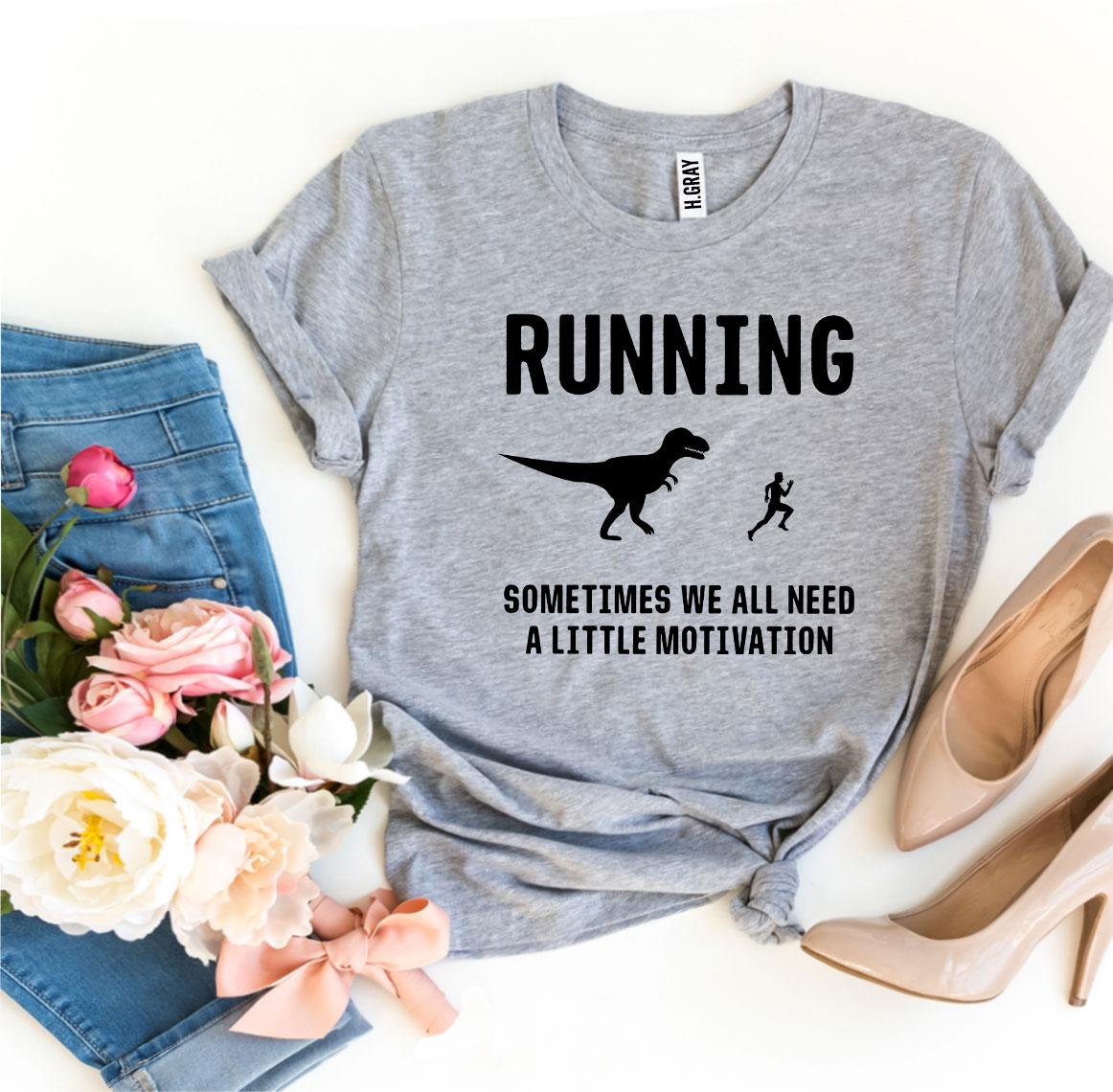 Running Motivation T-Shirt - Need a Little Motivation - Athletic Running Tee for Runners & Fitness Enthusiasts