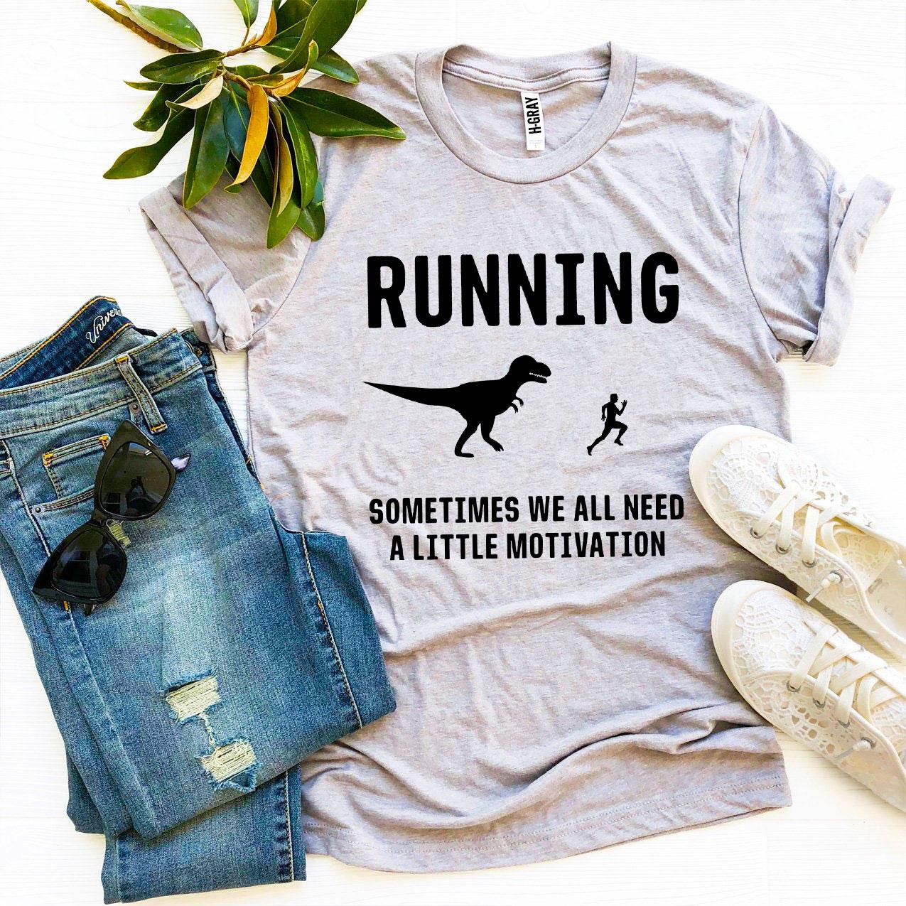 Running Motivation T-Shirt - Need a Little Motivation - Athletic Running Tee for Runners & Fitness Enthusiasts