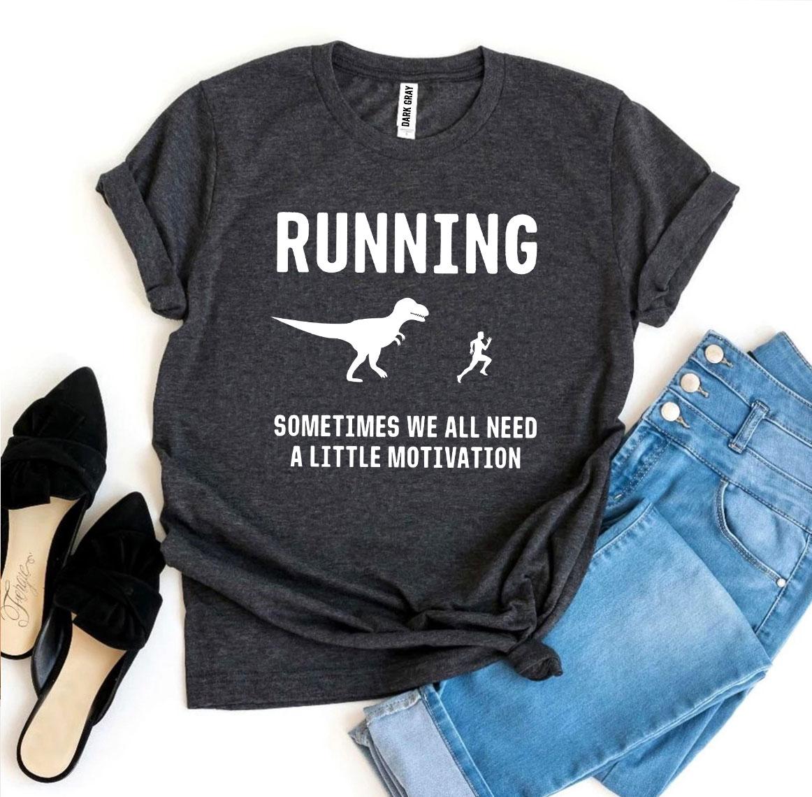 Running Motivation T-Shirt - Need a Little Motivation - Athletic Running Tee for Runners & Fitness Enthusiasts
