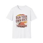 Inspirational Running T-Shirt: 'Run Your Own Race' Unisex Tee