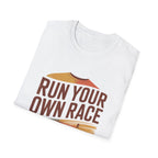 Inspirational Running T-Shirt: 'Run Your Own Race' Unisex Tee