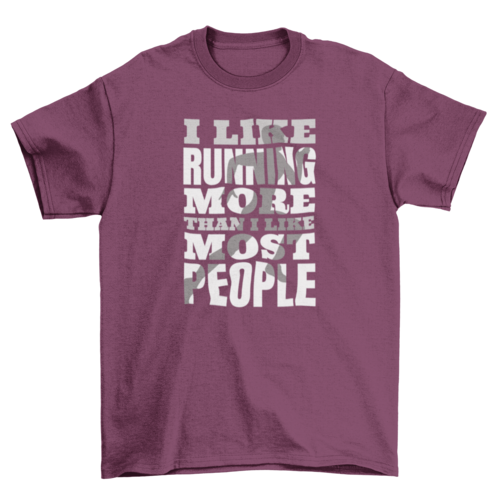 Running Sport Quote T-Shirt - I Like Running More Than I Like Most People - Funny Running Tee